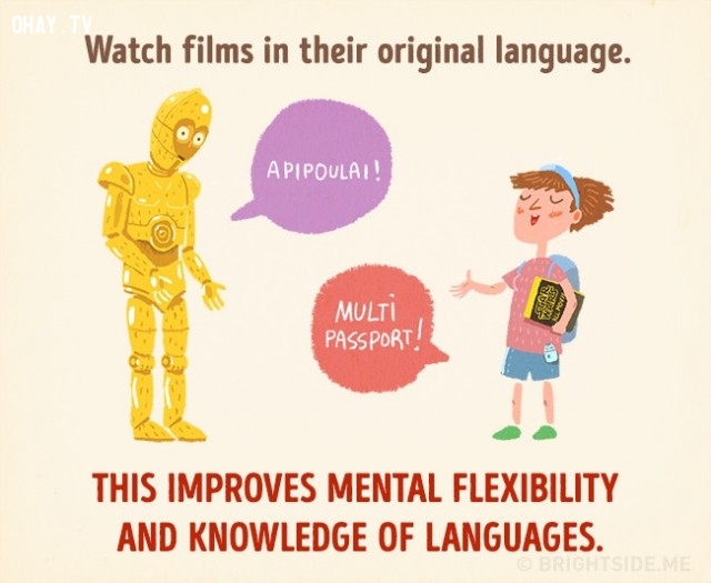 4. Xem phim với ngôn ngữ gốc giúp bạn cải thiện trí óc linh hoạt và hiểu biết thêm những ngôn ngữ mới.,cách thư giãn khiến bạn thông minh hơn,cải thiện trí thông minh,sử dụng thời gian thông minh,cải thiện trí nhớ,cải thiện sự tập trung