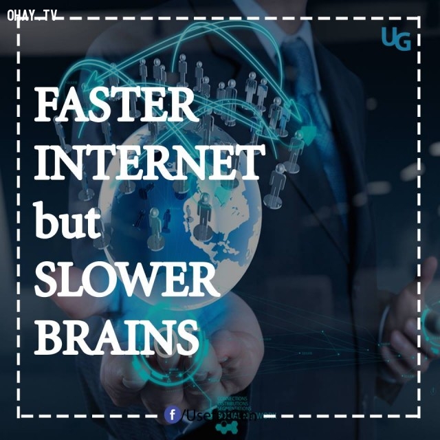 1. Internet nhanh hơn nhưng bộ não chậm hơn.,hiện thực cuộc sống,suy ngẫm,cuộc sống hiện đại,mặt trái,cô đơn