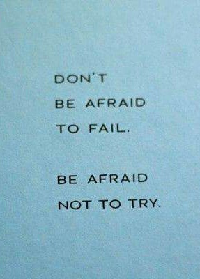 Đừng sợ thất bại, hãy thử thêm lần nữa và bạn sẽ làm tốt hơn!